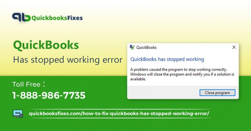 Fix QuickBooks Has Stopped Working Error.